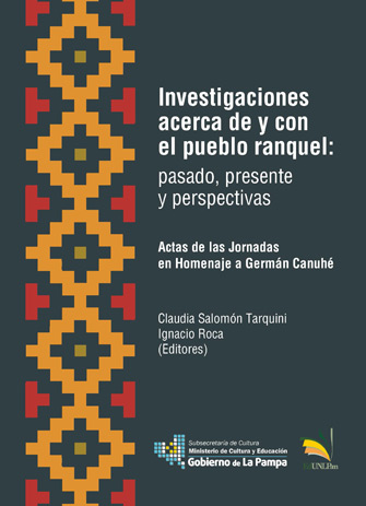 Investigaciones acerca de y con el pueblo Ranquel : pasado, presente y perspectivas