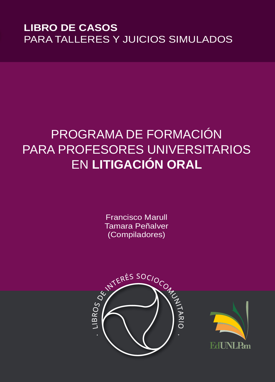 Programa de formación para profesores universitarios en litigación oral - Libro de casos para talleres y juicios simulados