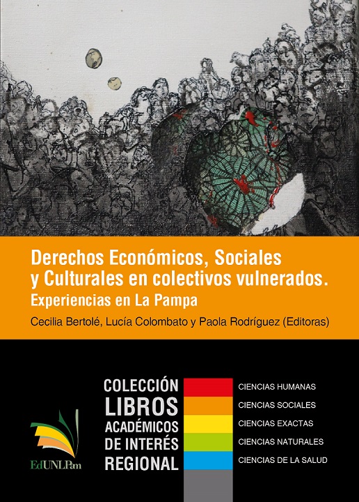 Derechos Económicos, Sociales y Culturales en colectivos vulnerados. Experiencias en La Pampa